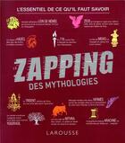 Couverture du livre « Le zapping des mythologies » de  aux éditions Larousse