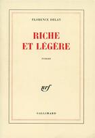 Couverture du livre « Riche et légère » de Florence Delay aux éditions Gallimard