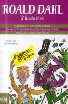 Couverture du livre « Trois histoires de Roald Dahl : Charlie et la chocolaterie ; Charlie et le grand ascenseur de verre ; James et la grosse pêche » de Roald Dahl aux éditions Gallimard-jeunesse