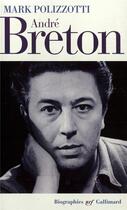 Couverture du livre « André Breton » de Mark Polizzotti aux éditions Gallimard