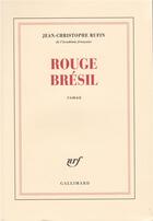 Couverture du livre « Rouge bresil » de Jean-Christophe Rufin aux éditions Gallimard