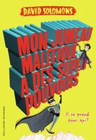 Couverture du livre « Mon jumeau maléfique a des super-pouvoirs » de David Solomons aux éditions Gallimard Jeunesse