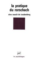 Couverture du livre « La pratique du Rorschach (9e édition) » de Nina Rauch De Traubenberg aux éditions Puf