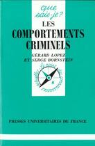 Couverture du livre « Les comportements criminels » de Lopez/Bornstein aux éditions Que Sais-je ?