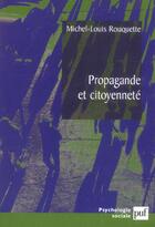 Couverture du livre « Propagande et citoyenneté » de Michel-Louis Rouquette aux éditions Puf