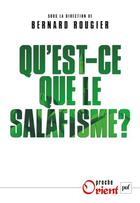 Couverture du livre « Qu'est-ce que le salafisme ? » de Bernard Rougier aux éditions Puf