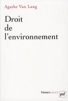 Couverture du livre « Droit de l'environnement (2e édition) » de Agathe Van Lang aux éditions Puf