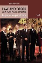 Couverture du livre « Law and order ; la justice en prime time » de Barbara Villez aux éditions Presses Universitaires De France