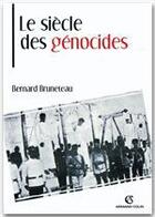 Couverture du livre « Le siecle des genocides » de Bernard Bruneteau aux éditions Armand Colin