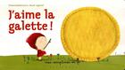 Couverture du livre « J'aime la galette ! » de Lallemand/Legrand aux éditions Casterman