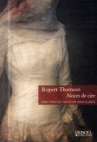 Couverture du livre « Noces de cire » de Rupert Thomson aux éditions Denoel