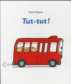 Couverture du livre « Tut-tut ! » de Yuichi Kasano aux éditions Ecole Des Loisirs