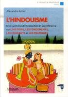Couverture du livre « L'hindouisme (2e édition) » de Alexandre Astier aux éditions Eyrolles