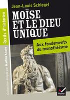 Couverture du livre « Moïse et le Dieu unique » de Jean-Louis Schlegel aux éditions Hatier