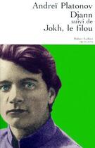 Couverture du livre « Djann ; Jokh, le filou » de Andrei Platonov aux éditions Robert Laffont