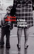 Couverture du livre « L'une contre l'autre » de Sylvie Ohayon aux éditions Robert Laffont