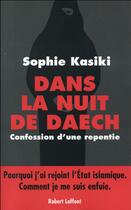 Couverture du livre « Dans la nuit de Daech ; confession d'une repentie » de Pauline Guena et Sophie Kasiki aux éditions Robert Laffont