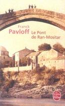 Couverture du livre « Le pont de Ran-Mositar » de Franck Pavloff aux éditions Le Livre De Poche
