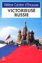 Couverture du livre « Victorieuse Russie » de Helene Carrere D'Encausse aux éditions Le Livre De Poche