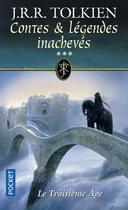 Couverture du livre « Contes et legendes inacheves - tome 3 - vol03 » de J.R.R. Tolkien aux éditions Pocket