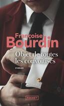 Couverture du livre « Objet de toutes les convoitises » de Francoise Bourdin aux éditions Pocket
