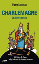 Couverture du livre « Charlemagne » de Pierre Larousse et Pierre Chalmin aux éditions 12-21