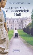Couverture du livre « Le domaine d'Easterleigh Hall » de Margaret Graham aux éditions Pocket