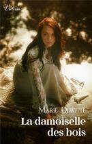 Couverture du livre « La damoiselle des bois » de Marie Dewitte aux éditions Harlequin