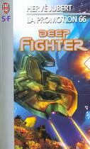 Couverture du livre « Deep fighter - la promotion 66 » de Hervé Jubert aux éditions J'ai Lu