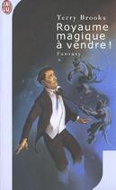 Couverture du livre « Le royaume magique à vendre Tome 1 : le royaume magique de Landover » de Terry Brooks aux éditions J'ai Lu