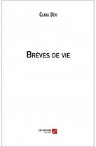 Couverture du livre « Brèves de vie » de Clara Devi aux éditions Editions Du Net