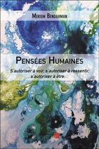 Couverture du livre « Pensées humaines ; s'autoriser à voir, s'autoriser à ressentir, s'autoriser à être » de Meriem Bendahman aux éditions Editions Du Net