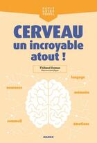 Couverture du livre « Cerveau, un incroyable atout ! » de Thibaud Dumas et Cyril Terrier aux éditions Mango