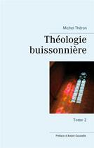 Couverture du livre « Théologie buissonnière t.2 » de Michel Théron aux éditions Books On Demand