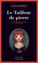 Couverture du livre « Le tailleur de pierre » de Camilla Lackberg aux éditions Editions Actes Sud