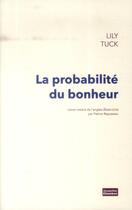 Couverture du livre « La probabilite du bonheur » de Lily Tuck aux éditions Jacqueline Chambon