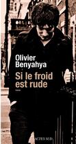 Couverture du livre « Si le froid est rude » de Olivier Benyahya aux éditions Actes Sud