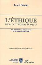 Couverture du livre « L'ethique de saint thomas d'aquin - une lecture de la secunda pars de la somme de theologie » de Leo J. Elders aux éditions Editions L'harmattan