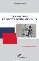 Couverture du livre « Terrorisme et droits fondamentaux » de Delphine Brach-Thiel aux éditions L'harmattan
