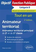 Couverture du livre « Animateur territorial : animateur territorial principal de 2e et de 1re classe » de Philippe-Jean Quillien aux éditions Ellipses