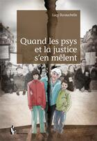 Couverture du livre « Quand les psys et la justice s'en mêlent » de Lucy Duvauchelle aux éditions Societe Des Ecrivains