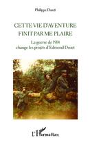 Couverture du livre « Cette vie d'aventure finit par me plaire ; la guerre de 1914 change les projets d'Edmond Duret » de Philippe Duret aux éditions L'harmattan