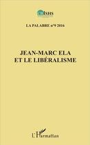 Couverture du livre « Jean Marc et le libéralisme » de Revue Palabres aux éditions L'harmattan