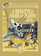 Couverture du livre « Les aventures fantastiques de Sacré Coeur : le squelette du jardin des plantes » de Laurent Audouin et Amélie Sarn aux éditions Petit Lezard