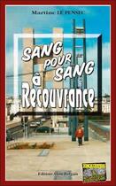 Couverture du livre « Sang pour sang à Recouvrance » de Martine Le Pensec aux éditions Bargain