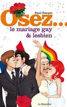 Couverture du livre « Le mariage gay et lesbien » de Paul Parant aux éditions La Musardine