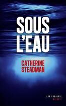 Couverture du livre « Sous l'eau » de Catherine Steadman aux éditions Les Escales