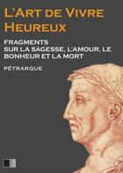 Couverture du livre « L'art de vivre heureux » de Petrarque aux éditions Fv Editions