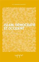 Couverture du livre « Islam, démocratie et Occident » de Philippe D' Iribarne aux éditions Uppr