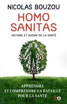 Couverture du livre « Homo sanitas ; histoire et avenir de la santé » de Nicolas Bouzou aux éditions Xo